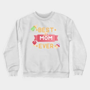 Best MOM Ever Crewneck Sweatshirt